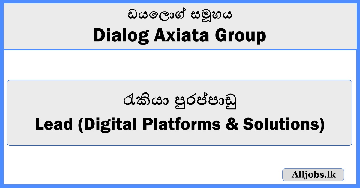 Lead (Digital Platforms & Solutions) - Dialog Axiata Group