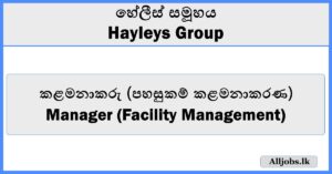 Manager (Facility Management) - Hayleys Group