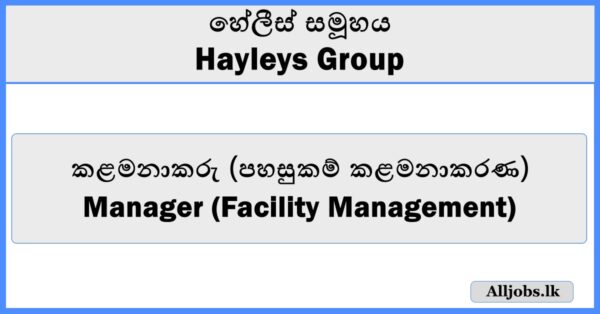 Manager (Facility Management) - Hayleys Group