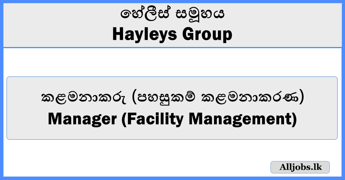 Manager (Facility Management) - Hayleys Group
