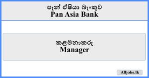 Manager - Pan Asia Bank