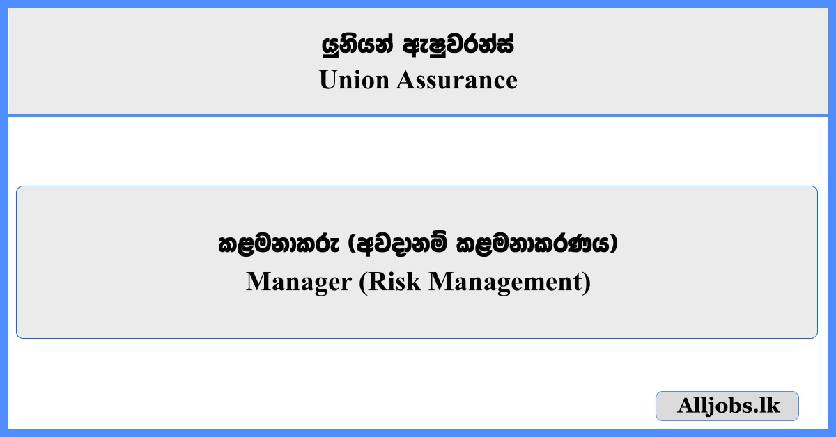 Manager (Risk Management) - Union Assurance