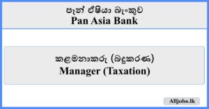 Manager (Taxation) - Pan Asia Bank
