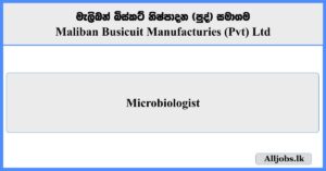 Microbiologist - Maliban Busicuit Manufacturies (Pvt) Ltd