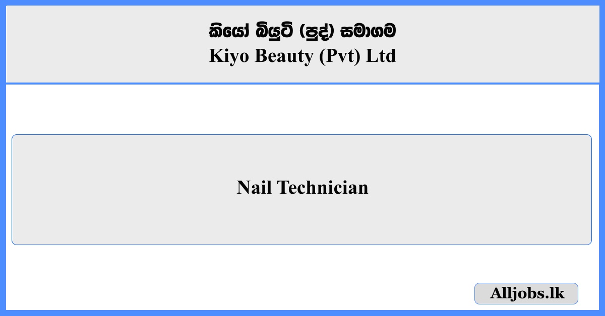 Nail Technician - Kiyo Beauty (Pvt) Ltd