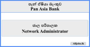 Network Administrator - Pan Asia Bank