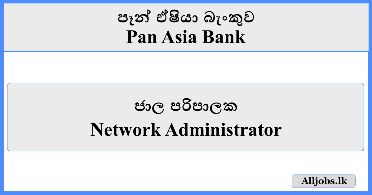Network Administrator - Pan Asia Bank