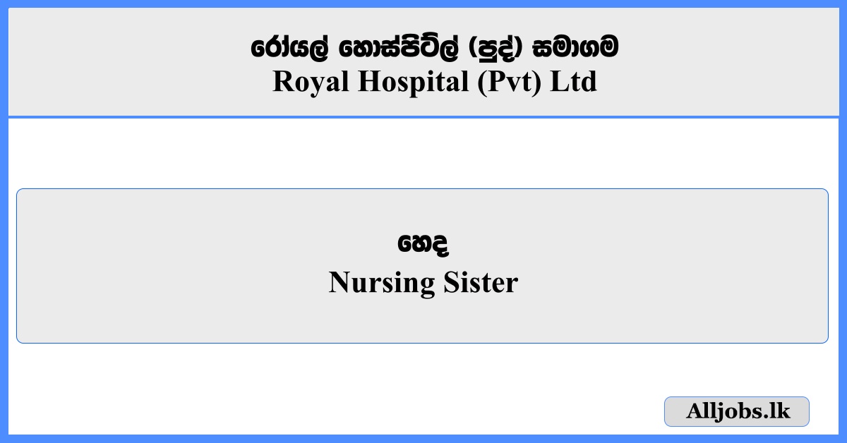 Nursing Sister - Royal Hospital (Pvt) Ltd