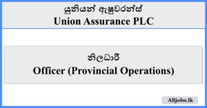 Officer (Provincial Operations) - Union Assurance