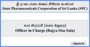 Officer in Charge (Rajya Osu Sala) - State Pharmaceuticals Corporation of Sri Lanka (SPC)