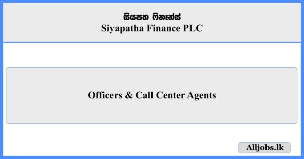 Officers & Call Center Agents - Siyapatha Finance PLC