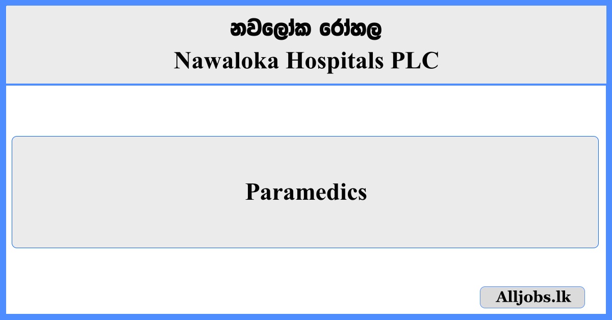 Paramedics - Nawaloka Hospitals PLC