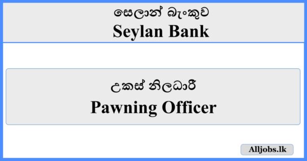 Pawning Officer - Seylan Bank PLC