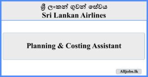 Planning & Costing Assistant - Sri Lankan Airlines
