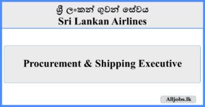 Procurement & Shipping Executive - Sri Lankan Airlines