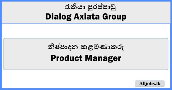 Product Manager - Dialog Axiata Group