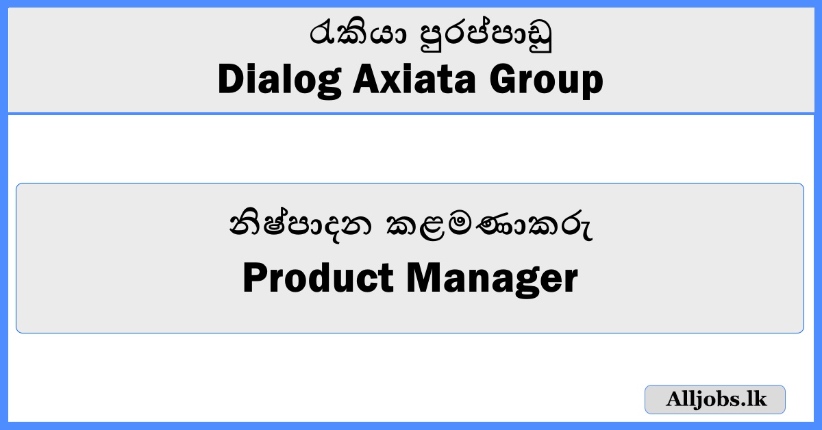 Product Manager - Dialog Axiata Group