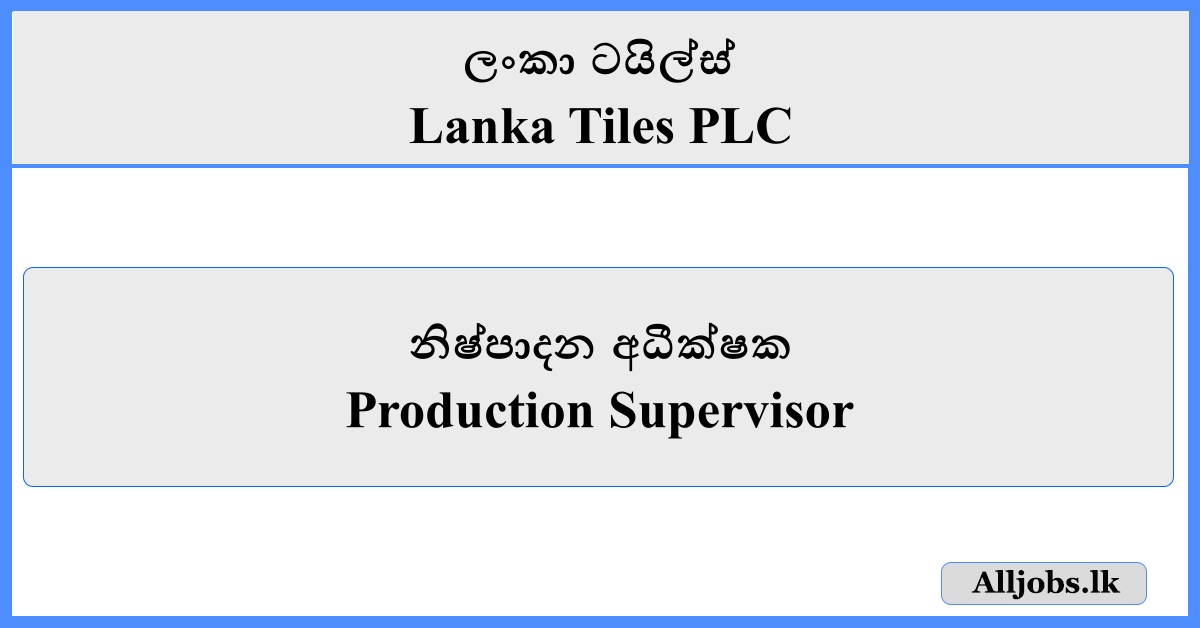 Production Supervisor - Lanka Tiles PLC