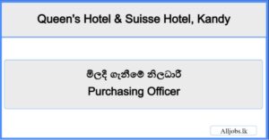 Purchasing Officer-Queen's Hotel & Suisse Hotel, Kandy