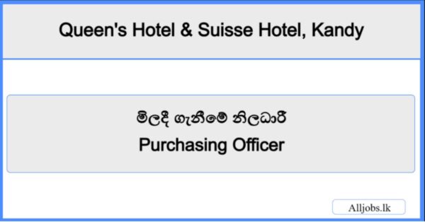 Purchasing Officer-Queen's Hotel & Suisse Hotel, Kandy