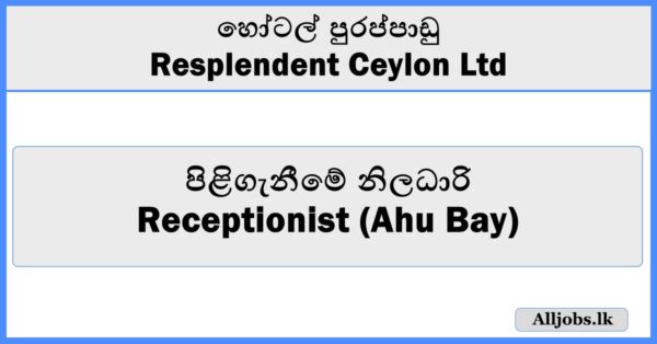 Receptionist (Ahu Bay)-Resplendent Ceylon Ltd