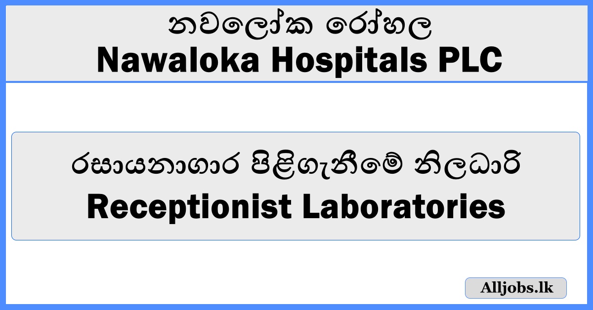 Receptionist Laboratories-Nawaloka Hospitals PLC