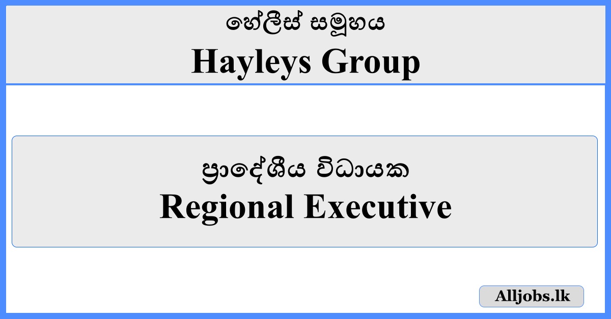 Regional Executive- Hayleys Group