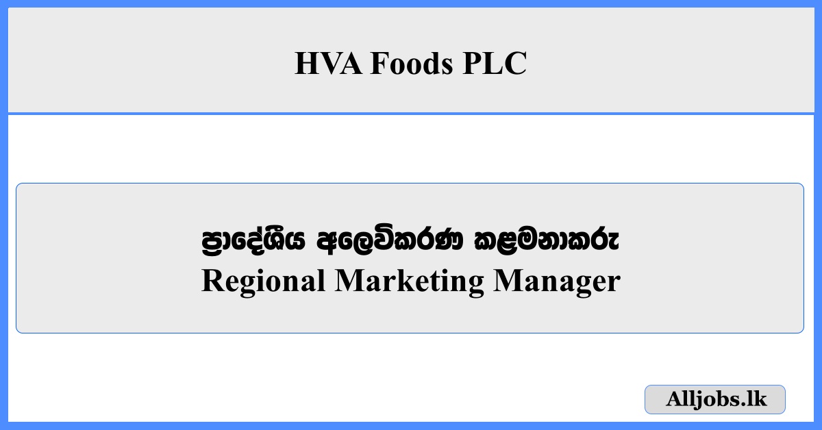 Regional Marketing Manager - HVA Foods PLC