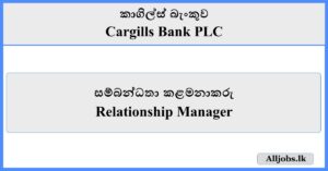 Relationship Manager - Cargills Bank