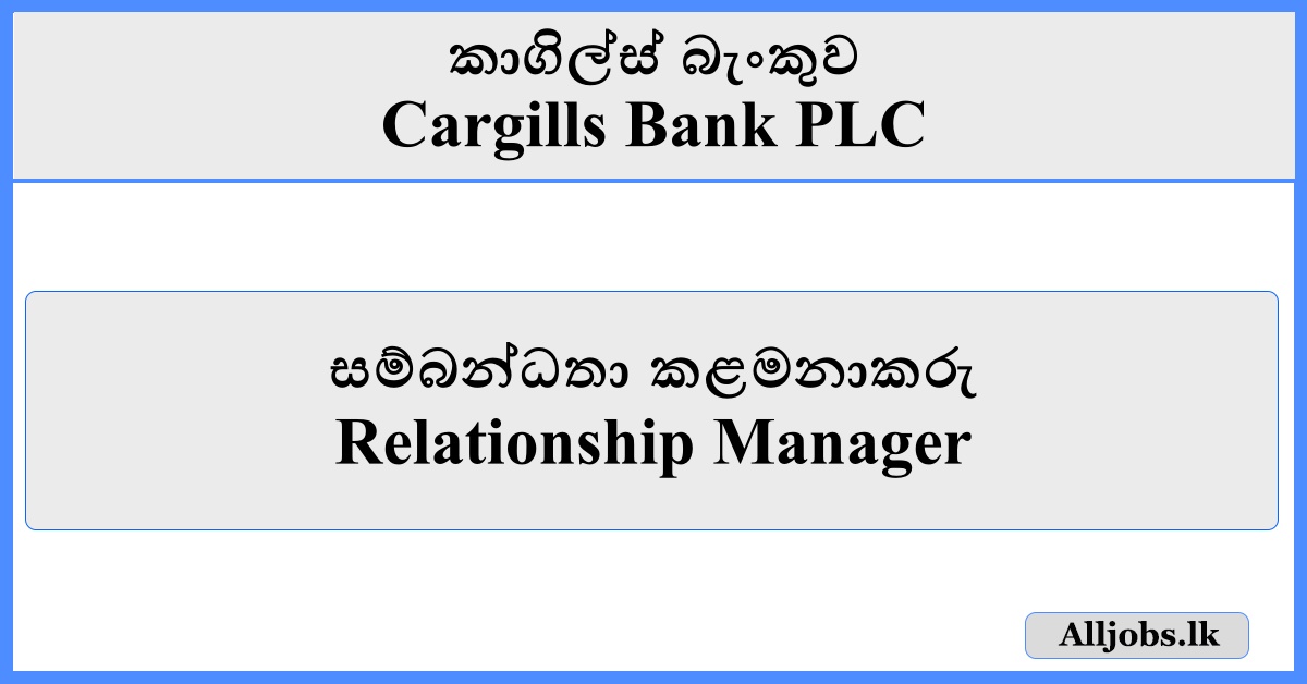 Relationship Manager - Cargills Bank