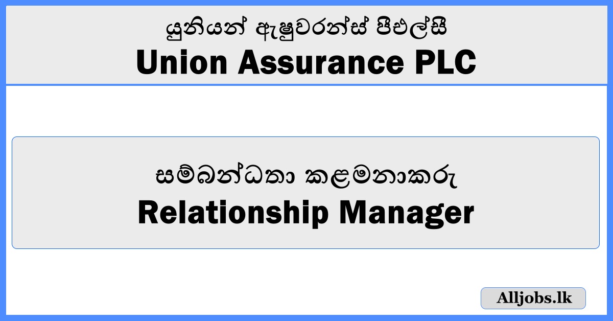 Relationship Manager - Union Assurance PLC