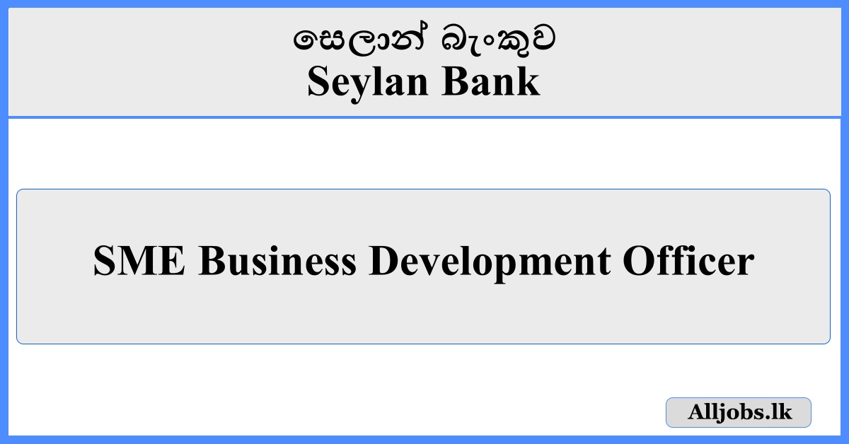 SME Business Development Officer - Seylan Bank