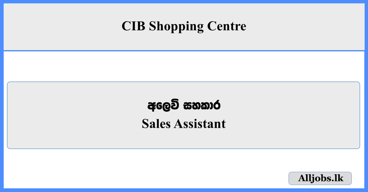 Sales Assistant - CIB Shopping Centre
