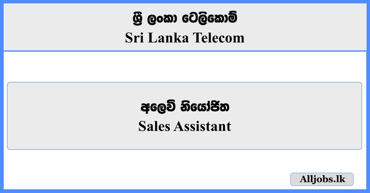 Sales Assistant - Sri Lanka Telecom