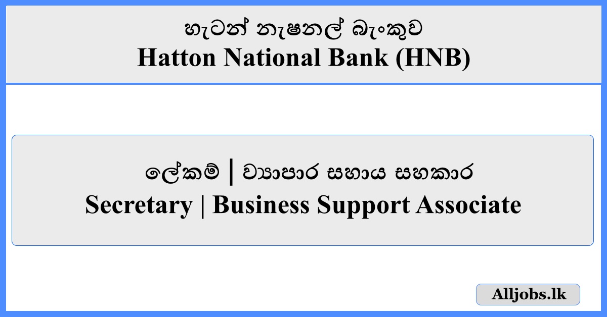 Secretary Business Support Associate - Hatton National Bank (HNB)