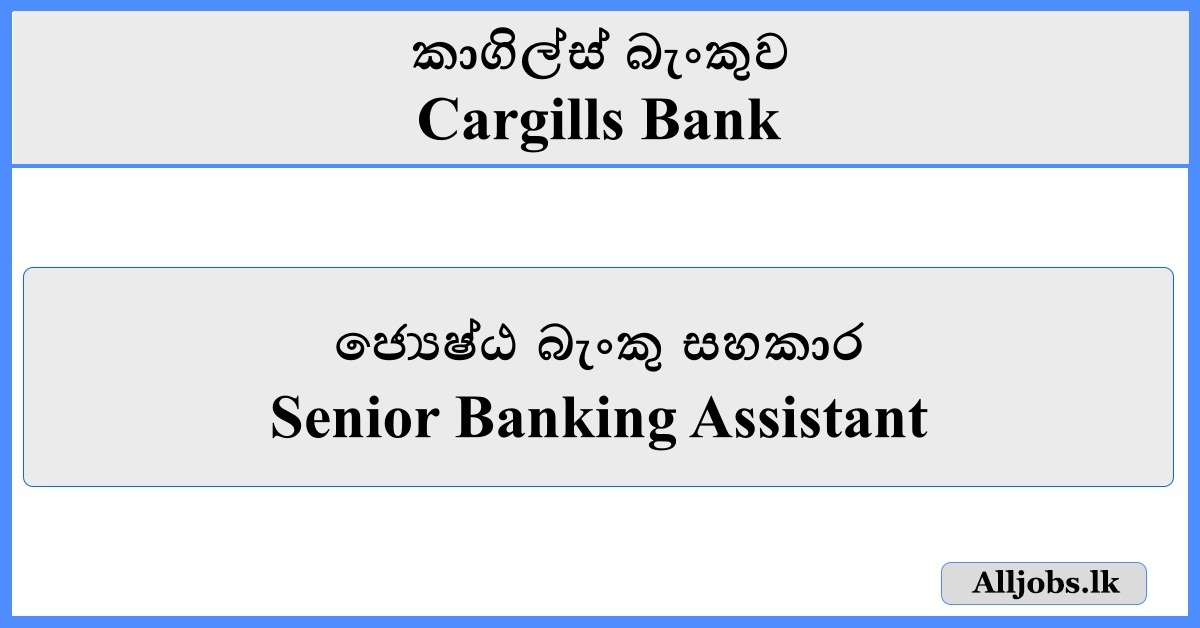 Senior Banking Assistant - Cargills Bank