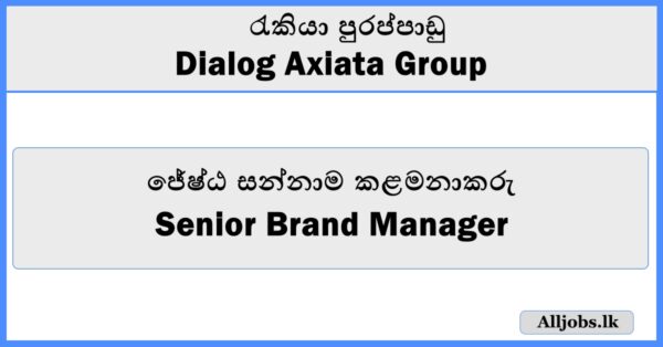 Senior Brand Manager - Dialog Axiata Group