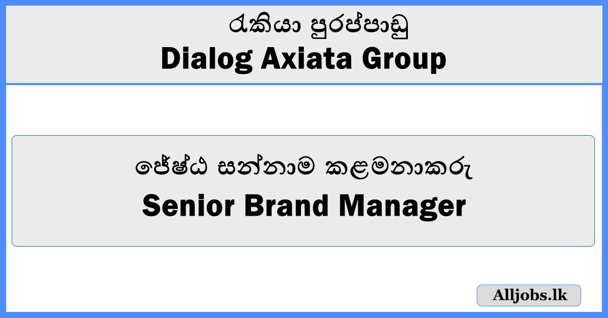 Senior Brand Manager - Dialog Axiata Group