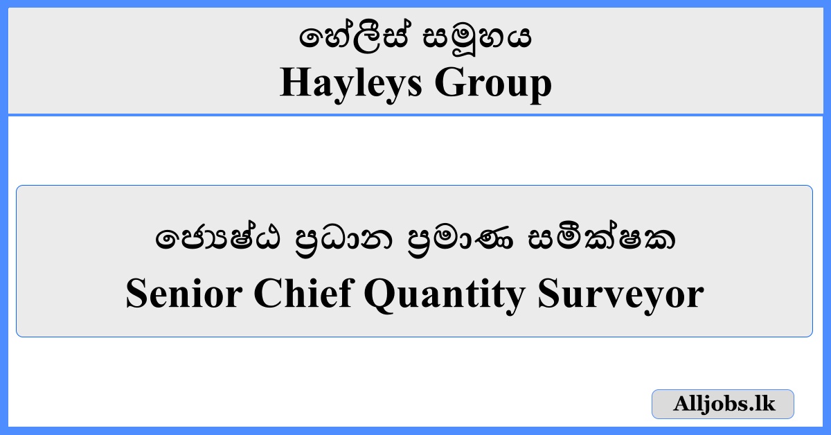 Senior Chief Quantity Surveyor - Hayleys Group
