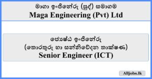 Senior Engineer (ICT) - Maga Engineerin