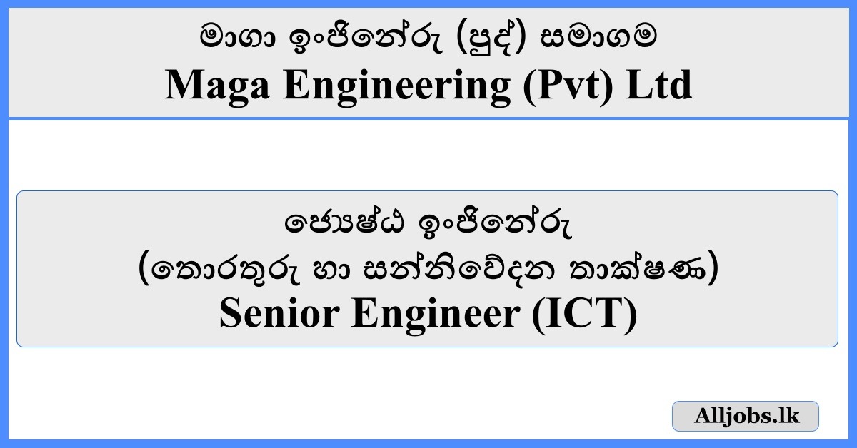 Senior Engineer (ICT) - Maga Engineerin