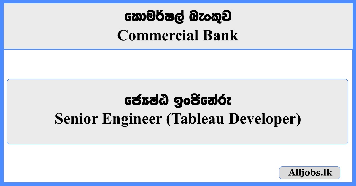 Senior Engineer (Tableau Developer) - Commercial Bank