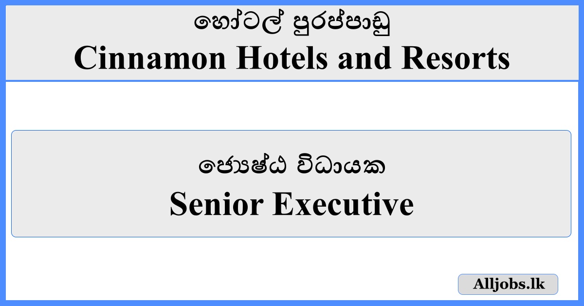Senior Executive - Cinnamon Hotels and Resorts