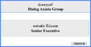 Senior Executive - Dialog Axiata Group