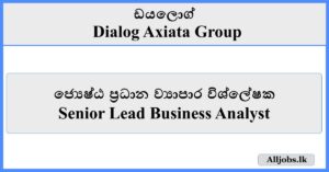 Senior Lead Business Analyst - Dialog Axiata Group