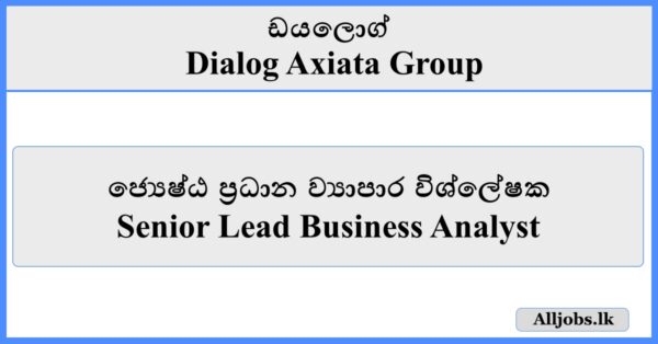 Senior Lead Business Analyst - Dialog Axiata Group