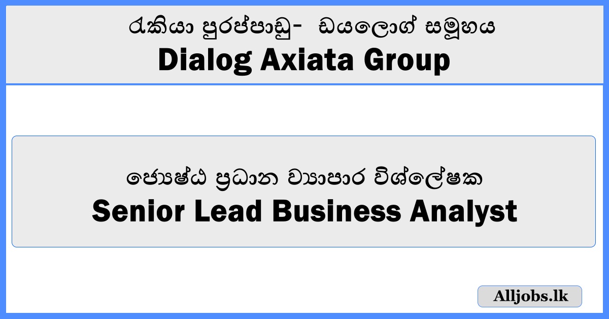Senior Lead Business Analyst - Dialog Axiata