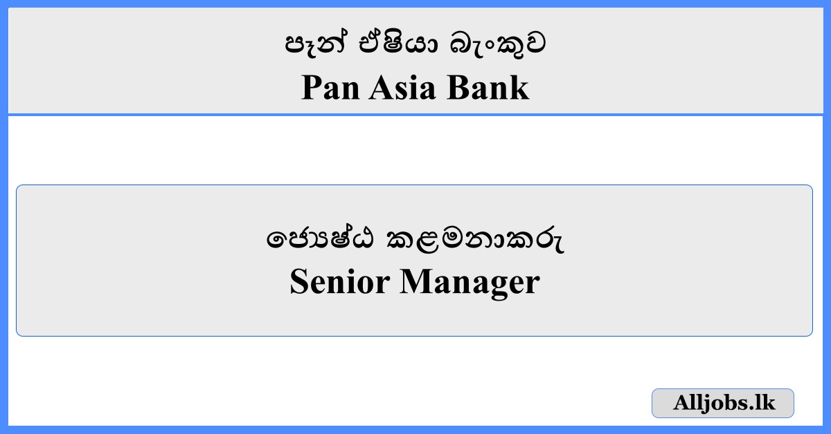 Senior Manager - Pan Asia Bank