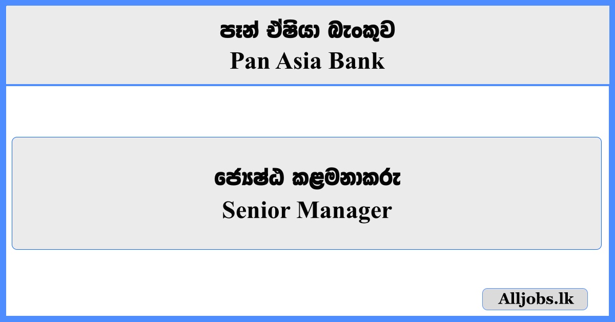 Senior Manager - Pan Asia Bank
