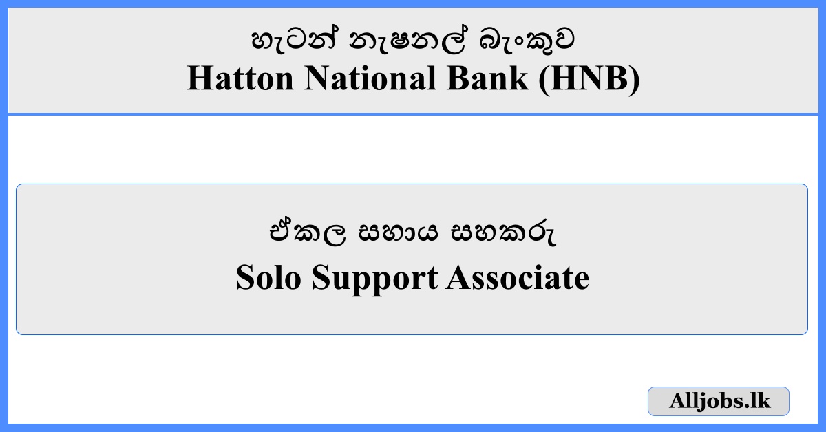 Solo Support Associate - Hatton National Bank (HNB)